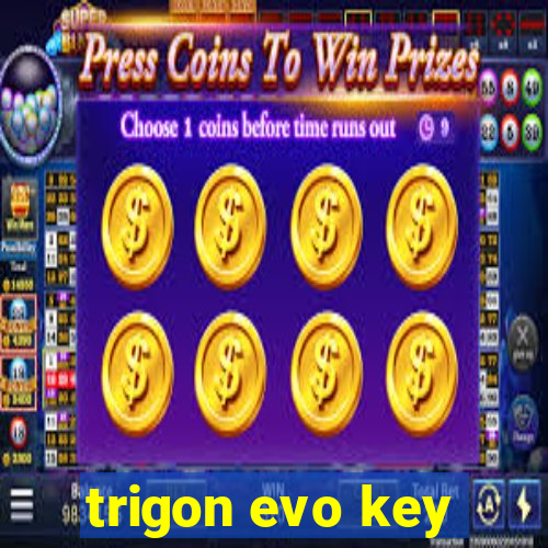 trigon evo key